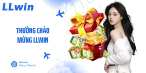 Thưởng Chào Mừng LLWIN Những Ưu Đãi Đỉnh Cao Nhất Năm